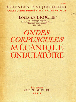 cover image of Ondes, corpuscules, mécanique ondulatoire
